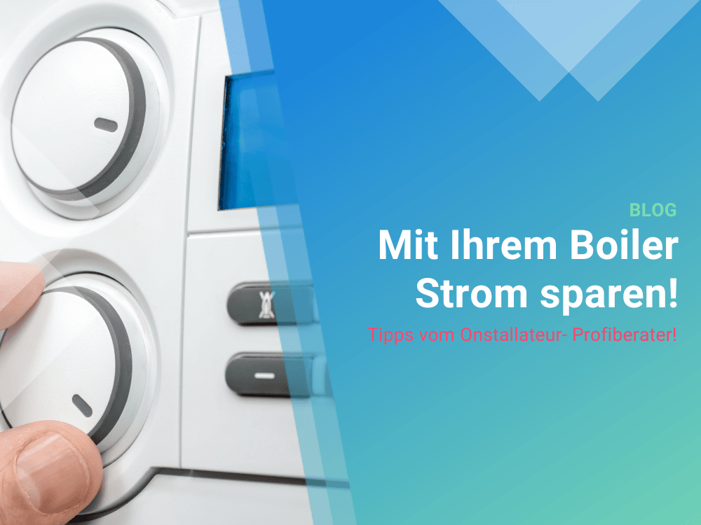 Boiler Strom sparen? - so geht´s! Tipps vom Onstallateur- Profiberater! 
